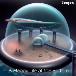 A Happy Life at the Bottom