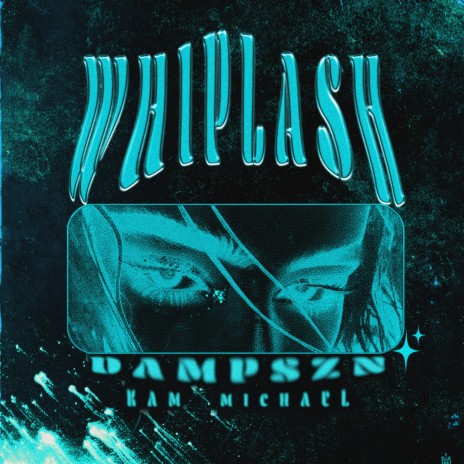 Whiplash ft. Kam Michael | Boomplay Music