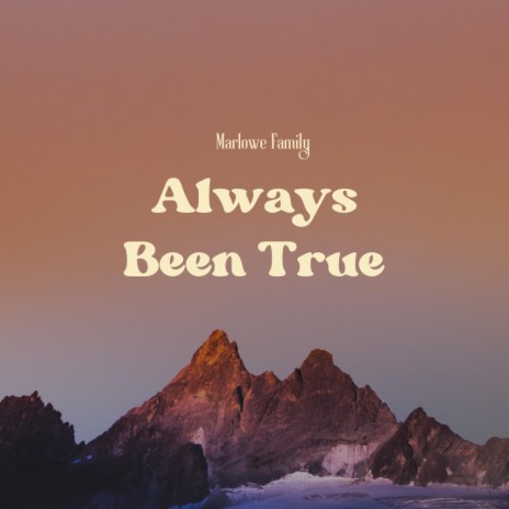 Always been true | Boomplay Music