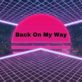 Back On My Way (MXSSIVH Remix)