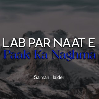 Lab Par Naat e Paak Ka Naghma