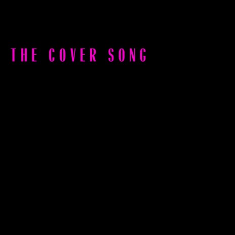 The Cover Song | Boomplay Music