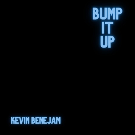 BUMP IT UP