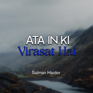 Ata In Ki Virasat Hai