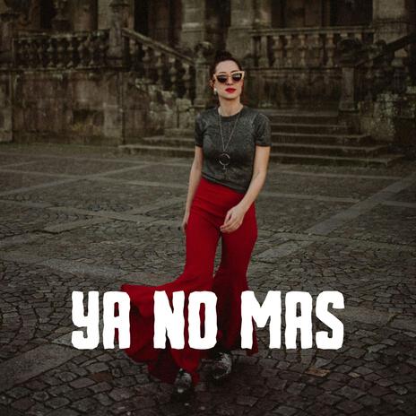 Ya No Mas | Boomplay Music