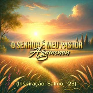 O Senhor é Meu Pastor lyrics | Boomplay Music