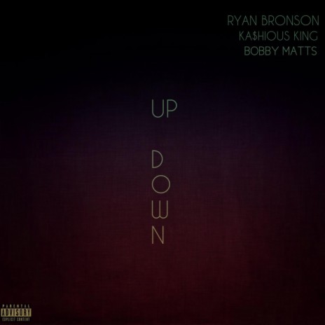 Up Down (feat. Ka$hious King & Bobby Matts) | Boomplay Music