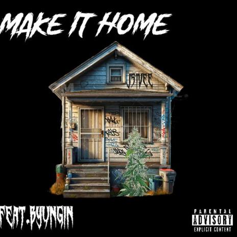 Make it home ft. B Youngin | Boomplay Music