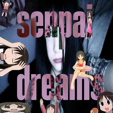 Senpai Dreams | Boomplay Music