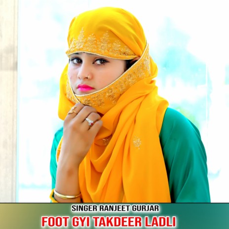 Foot Gyi Takdeer Ladli | Boomplay Music