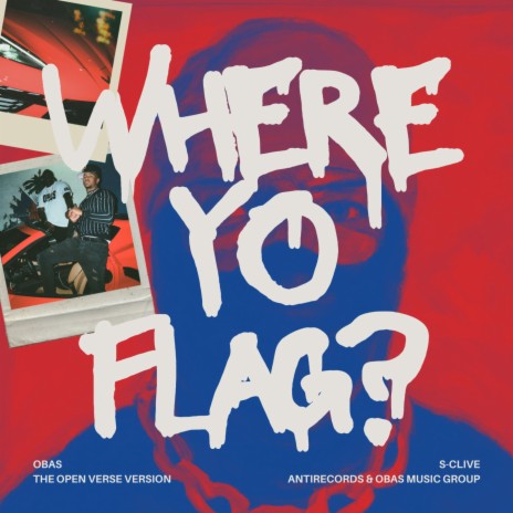 WHERE YO FLAG? (Open Verse Version) ft. S-clive | Boomplay Music