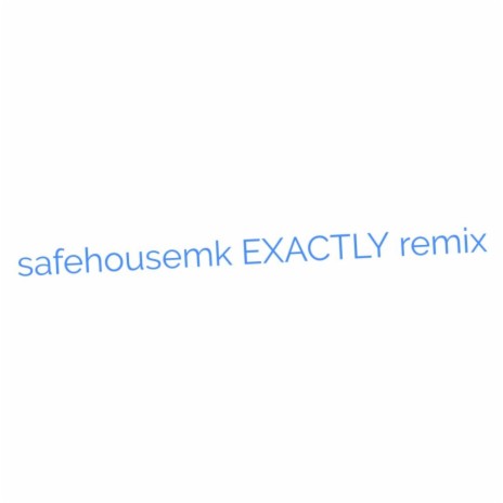 EXACTLY remix | Boomplay Music