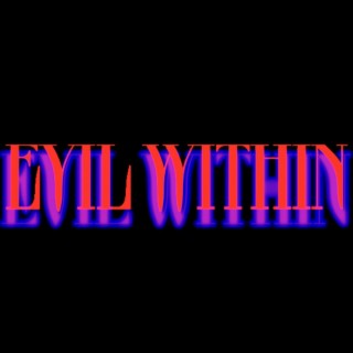 EVIL WITHIN
