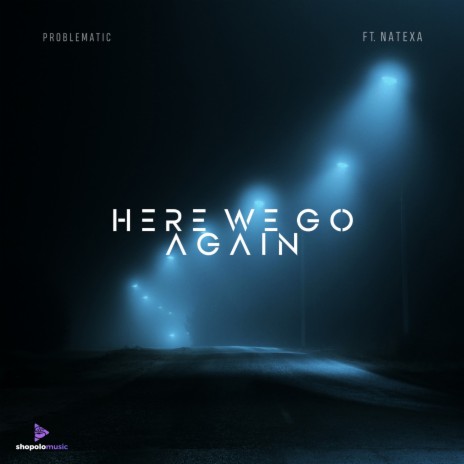 Here We Go Again ft. Natexa | Boomplay Music