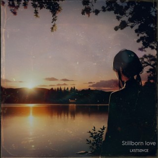 Stillborn Love