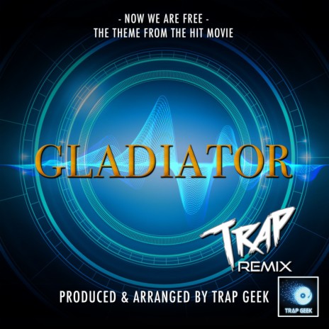 Now We Are Free (From Gladiator) (Trap Version) | Boomplay Music