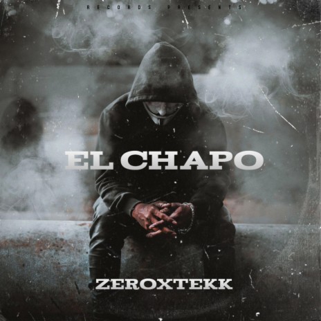 El Chapo ft. ZeroXTEKK | Boomplay Music