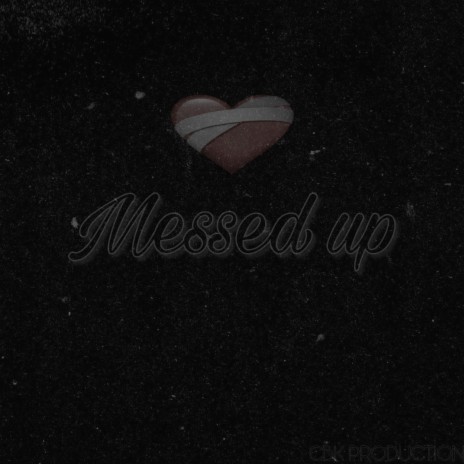 Messed up | Boomplay Music