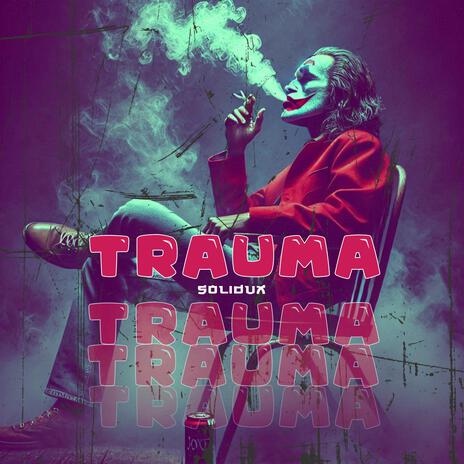 TRAUMA | Boomplay Music