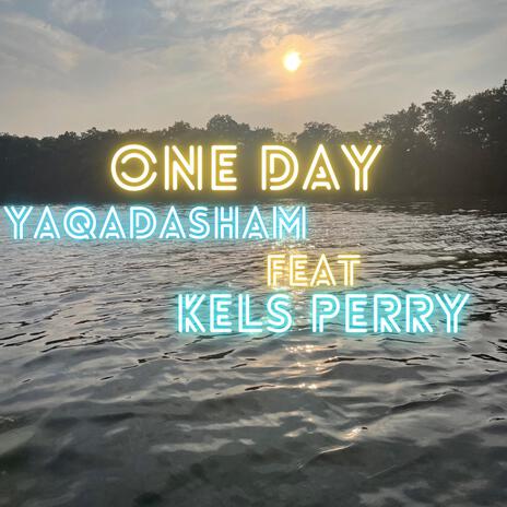 One Day ft. Kels Perry | Boomplay Music