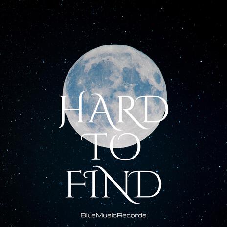 Hard to Find | Boomplay Music