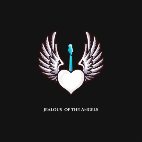 Jealous of the Angels | Boomplay Music