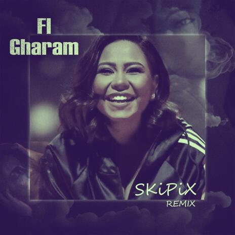 Fl Gharam (SKiPiX Remix) ft. Sherin | Boomplay Music