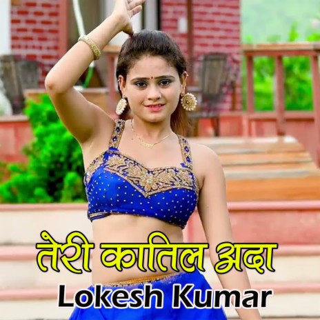 Teri Katil Adaa | Boomplay Music