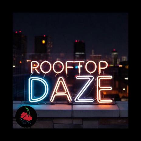 Rooftop Daze | Boomplay Music