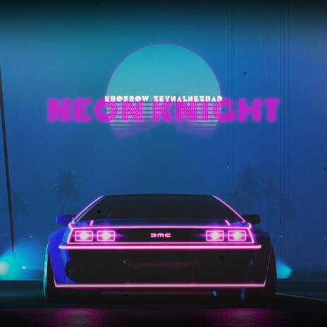 Neon Knight | Boomplay Music