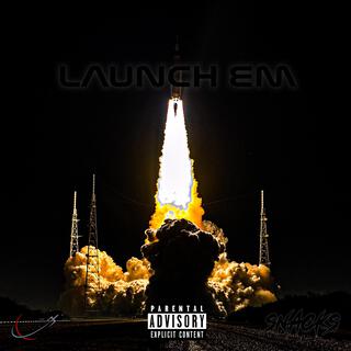 Launch Em lyrics | Boomplay Music