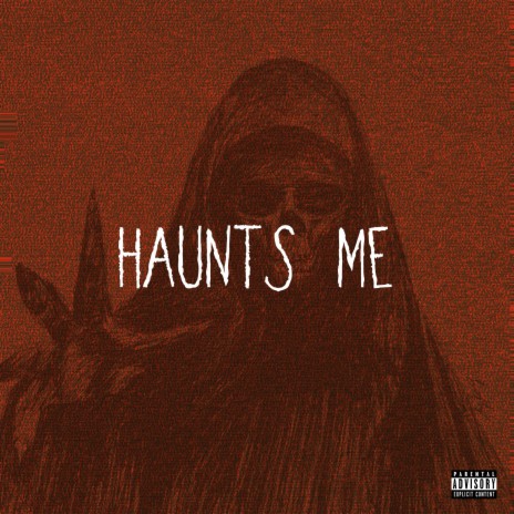 Haunts Me | Boomplay Music