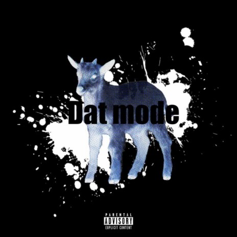 Dat Mode | Boomplay Music