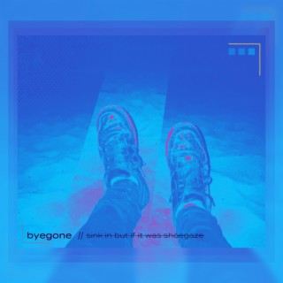 Sink In but if it was shoegaze lyrics | Boomplay Music