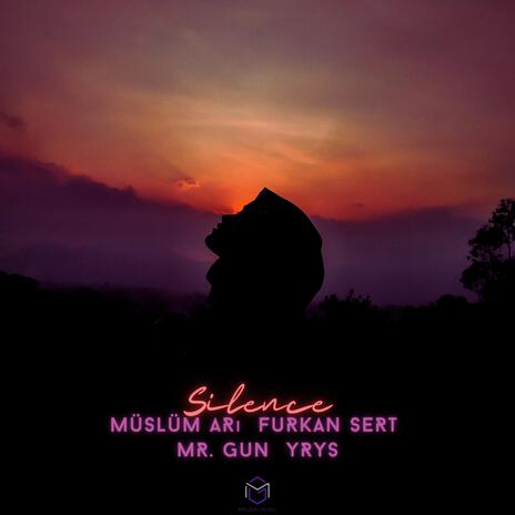 Silence ft. Furkan Sert, Mr. Gun & YRYS | Boomplay Music