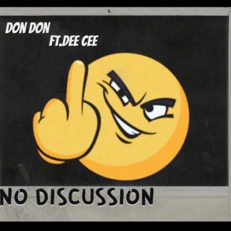 No Discussion ft. Dee Cee | Boomplay Music