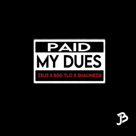 Paid my Dues ft. Bsg Tlo & Shaunessi | Boomplay Music