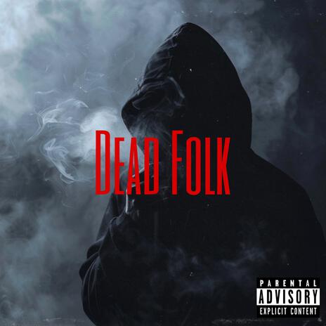 Dead Folk ft. RADOHH | Boomplay Music