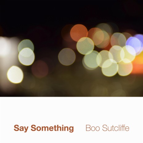 Say Something | Boomplay Music