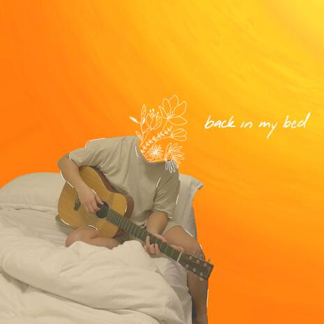 back in my bed | Boomplay Music