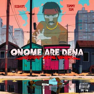 Onome are dena