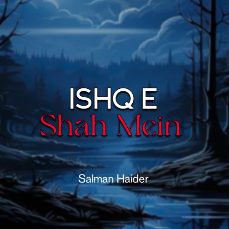 Ishq e Shah Mein | Boomplay Music