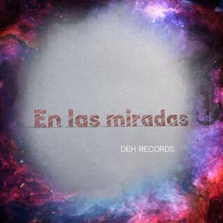 En las miradas (Deh Recörds)