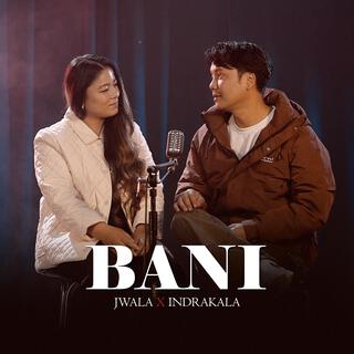 Bani ft. Indrakala Rai lyrics | Boomplay Music