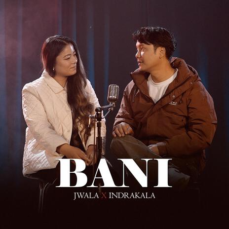 Bani ft. Indrakala Rai | Boomplay Music