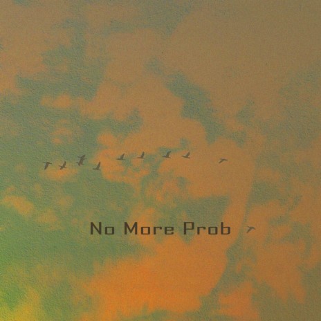 No More Prob | Boomplay Music