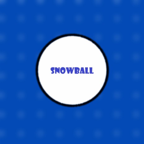 Snowball | Boomplay Music