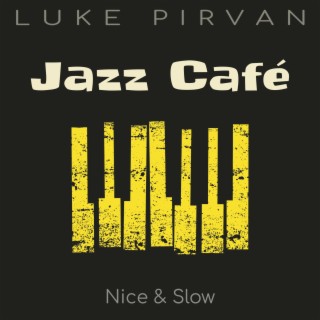 Jazz Cafe Nice & Slow