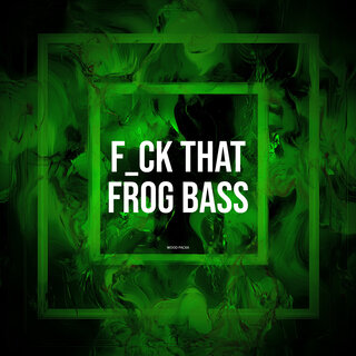 F_ck That Frog Bass