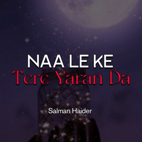 Naa Le Ke Tere Yaran Da | Boomplay Music